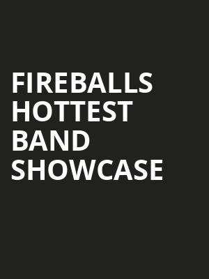 Fireballs Hottest Band Showcase at O2 Academy Islington
